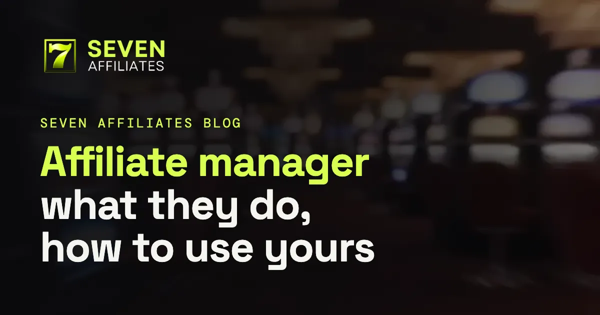 Affiliate Manager: What They Do for You