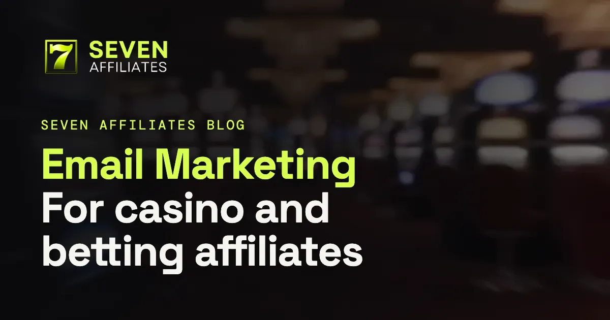 Affiliate Email Marketing for iGaming